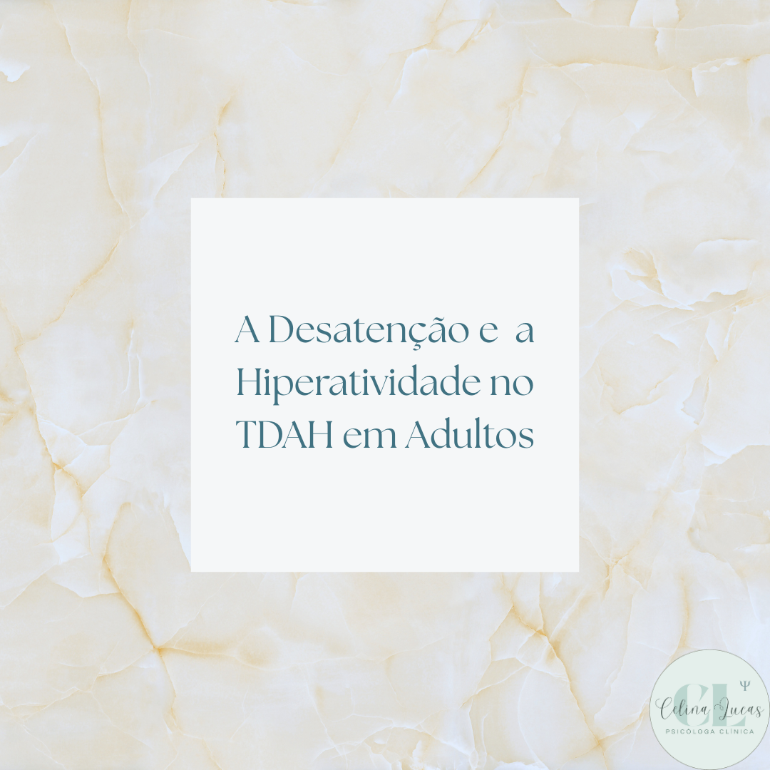 A Desatenção e a Hiperatividade no TDAH em Adultos